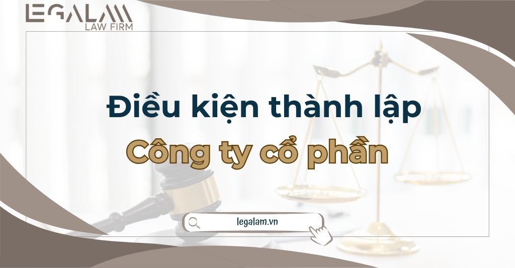 điều kiện thành lập công ty cổ phần