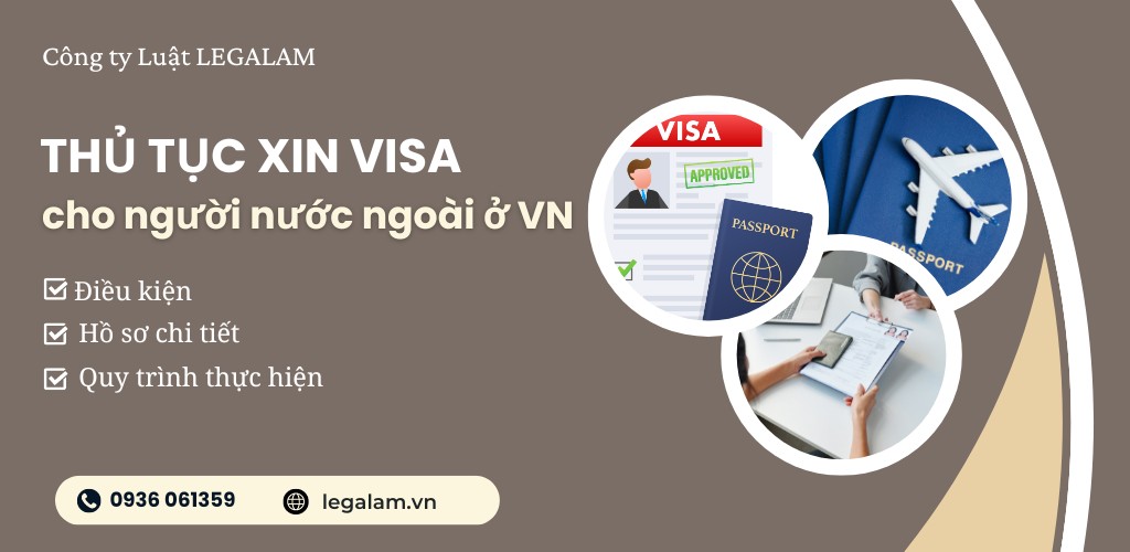 Hồ sơ, thủ tục xin visa cho người nước ngoài vào Việt Nam