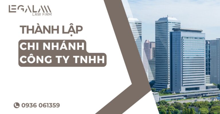 Thủ tục thành lập chi nhánh công ty TNHH