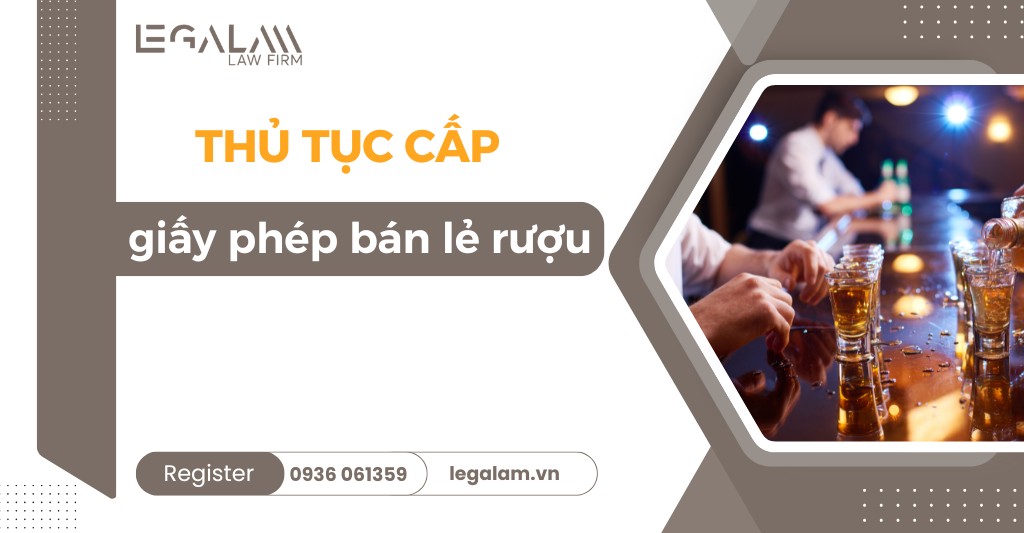 Thủ tục xin giấy phép bản lẻ rượu