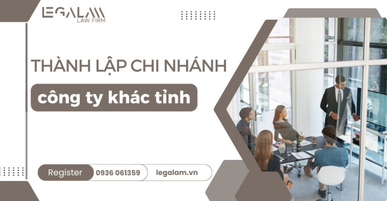 Thủ tục thành lập chi nhánh công ty khác tỉnh