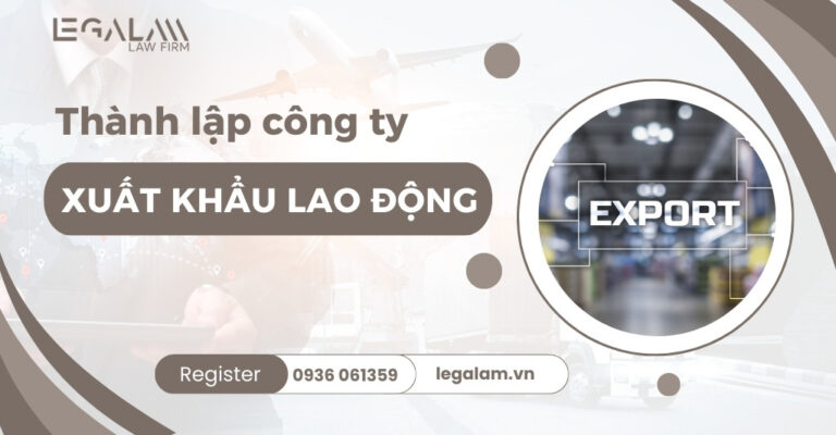 Thủ tục thành lập công ty xuất khẩu lao động