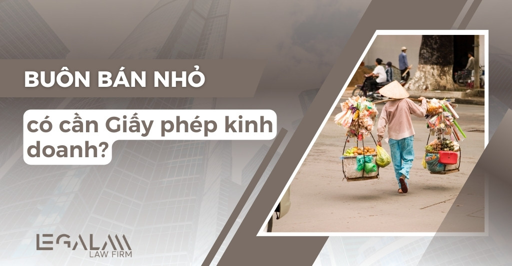 Buôn bán nhỏ có cần giấy phép kinh doanh?