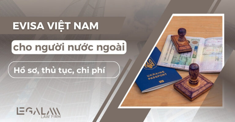 Thủ tục xin evisa Việt Nam cho người nước ngoài